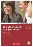 Business English for Beginners A2. Kursbuch mit CD di Britta Landermann, Mike Hogan, Shaunessy Ashdown edito da Cornelsen Verlag GmbH