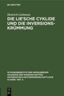 Die Lie'sche Cyklide und die Inversionskrümmung di Heinrich Liebmann edito da De Gruyter