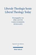 Liberale Theologie heute - Liberal Theology Today edito da Mohr Siebeck GmbH & Co. K