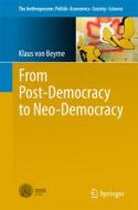 From Postdemocracy to Neo-Democracy di Klaus Von Beyme edito da Springer-Verlag GmbH