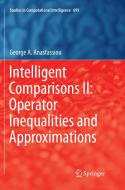 Intelligent Comparisons II: Operator Inequalities and Approximations di George A. Anastassiou edito da Springer International Publishing