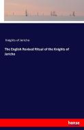 The English Revised Ritual of the Knights of Jericho di Knights of Jericho edito da hansebooks