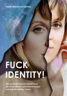 Fuck Identity! di Isabell Mezger-Schumann edito da tredition