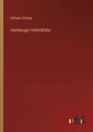 Hamburger Hafenbilder di Wilhelm Dittmer edito da Outlook Verlag