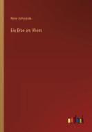 Ein Erbe am Rhein di René Schickele edito da Outlook Verlag