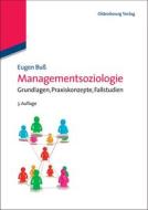 Managementsoziologie di Eugen Buß edito da De Gruyter Oldenbourg