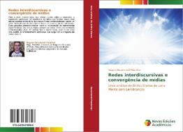 Redes interdiscursivas e convergência de mídias di Rogerio Secomandi Mestriner edito da Novas Edições Acadêmicas