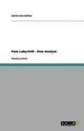 Pans Labyrinth - Eine Analyse di Astrid Jana Zellner edito da Grin Verlag Gmbh