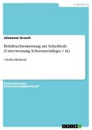 Holzfeuchtemessung Am Scheitholz (Unterweisung Schornsteinfeger / In) di Johannes Grosch edito da Grin Verlag Gmbh