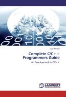 Complete C/C++ Programmers Guide di Anil Ahmed edito da LAP Lambert Academic Publishing