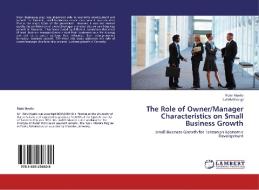 The Role of Owner/Manager Characteristics on Small Business Growth di Riziki Nyello, Judith Msangi edito da LAP Lambert Academic Publishing