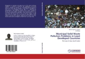 Municipal Solid Waste Pollution Problems in Least Developed Countries di Martin Kajokare Loboka, Qi Shihua edito da LAP Lambert Academic Publishing