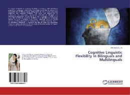 Cognitive Linguistic Flexibility In Bilinguals and Multilinguals di Debora DSouza edito da LAP Lambert Academic Publishing