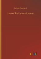 State of the Union Addresses di Grover Cleveland edito da Outlook Verlag