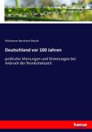 Deutschland vor 100 Jahren di Woldemar Bernhard Wenck edito da hansebooks