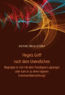 Hegels Griff nach dem Unendlichen di Henri Beaufort edito da Books on Demand