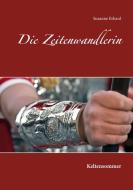 Die Zeitenwandlerin di Susanne Erhard edito da Books on Demand