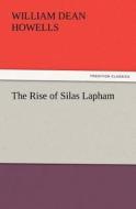 The Rise of Silas Lapham di William Dean Howells edito da tredition GmbH