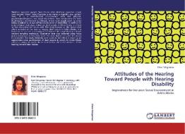 Attitudes of the Hearing Toward People with Hearing Disability di Eleni Misganaw edito da LAP Lambert Academic Publishing