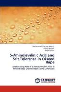5-Aminolevulinic Acid and Salt Tolerance in Oilseed Rape di Muhammad Shahbaz Naeem, Rashid Ahmad, Weijun Zhou edito da LAP Lambert Academic Publishing