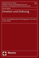 Emotion und Ordnung di Florian Weber edito da Nomos Verlagsges.MBH + Co
