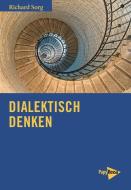 Dialektisch denken di Richard Sorg edito da Papyrossa Verlags GmbH +