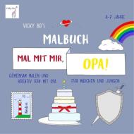Mal mit mir, Opa! Vicky Bo's Malbuch 4-7 Jahre di Vicky Bo edito da Vicky Bo Verlag GmbH
