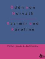 Kasimir und Karoline di Ödön Von Horváth edito da Gröls Verlag