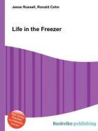 Life In The Freezer edito da Book On Demand Ltd.