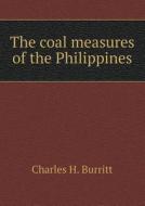 The Coal Measures Of The Philippines di Charles H Burritt edito da Book On Demand Ltd.