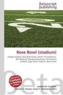 Rose Bowl (stadium) edito da Betascript Publishers