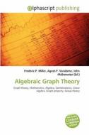 Algebraic Graph Theory edito da Alphascript Publishing