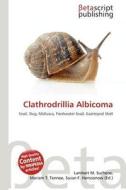 Clathrodrillia Albicoma edito da Betascript Publishing