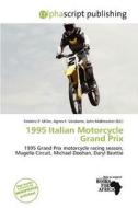 1995 Italian Motorcycle Grand Prix edito da Alphascript Publishing