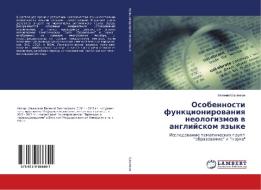 Osobennosti funkcionirovaniya neologizmov v anglijskom yazyke di Evgenij Shkalikov edito da LAP Lambert Academic Publishing