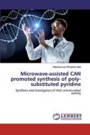 Microwave-assisted CAN promoted synthesis of poly-substituted pyridine di Nileshkumar Dhirubhai Vala edito da LAP Lambert Academic Publishing