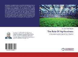 The Role Of Agribusiness di Darlington Arnold Mangaba edito da LAP Lambert Academic Publishing