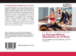 La Psicoprofilaxis Obstétrica en el Perú di Milena López Sánchez, Mauro Huamani N., Diana Alegría D. edito da EAE