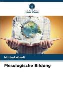 Mesologische Bildung di Muhind Wundi edito da Verlag Unser Wissen