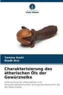 Charakterisierung des ätherischen Öls der Gewürznelke di Yamina Kadri edito da Verlag Unser Wissen