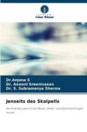 Jenseits des Skalpells di Anjana S, Aswani Sreenivasan, S. Subramanya Sharma edito da Verlag Unser Wissen