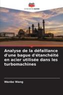Analyse de la défaillance d'une bague d'étanchéité en acier utilisée dans les turbomachines di Wenbo Wang edito da Editions Notre Savoir
