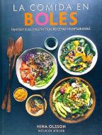 La comida en boles : fantásticas y nutritivas recetas vegetarianas di Nina Olsson edito da Ediciones Omega, S.A.