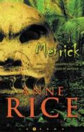 Merrick di Anne Rice edito da Ediciones B