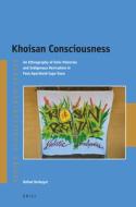 Khoisan Consciousness: An Ethnography of Emic Histories and Indigenous Revivalism in Post-Apartheid Cape Town di Rafael Verbuyst edito da BRILL ACADEMIC PUB
