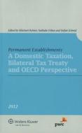 Permanent Establishments. a Domestic Taxation, Bilateral Tax Treaty and OECD Perspective- 2nd Edition di Ekkehart edito da Kluwer Law International