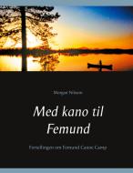 Med kano til Femund di Morgan Nilsson edito da Books on Demand