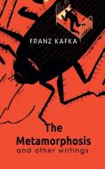 The Metamorphosis And Other Writings di Franz Kafka edito da Delhi Open Books