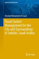 Flood Control Management for the City and Surroundings of Jeddah, Saudi Arabia di Mashael Mohammed Al Saud edito da Springer Netherlands