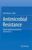 Antimicrobial Resistance: Global Challenges and Future Interventions edito da SPRINGER NATURE